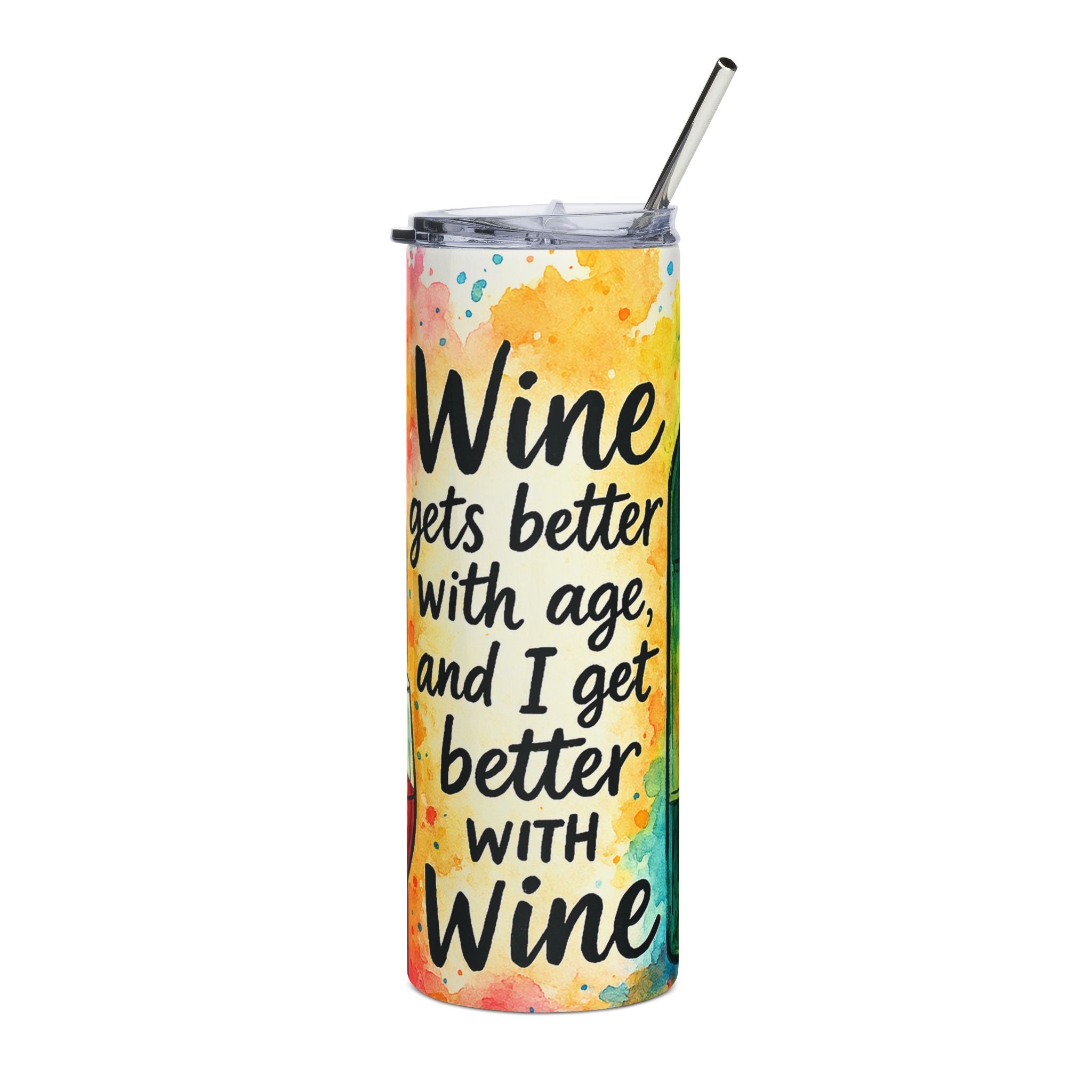 "Wine Gets Better With Age and I Get Better With Wine" Stainless Steel Travel Cup