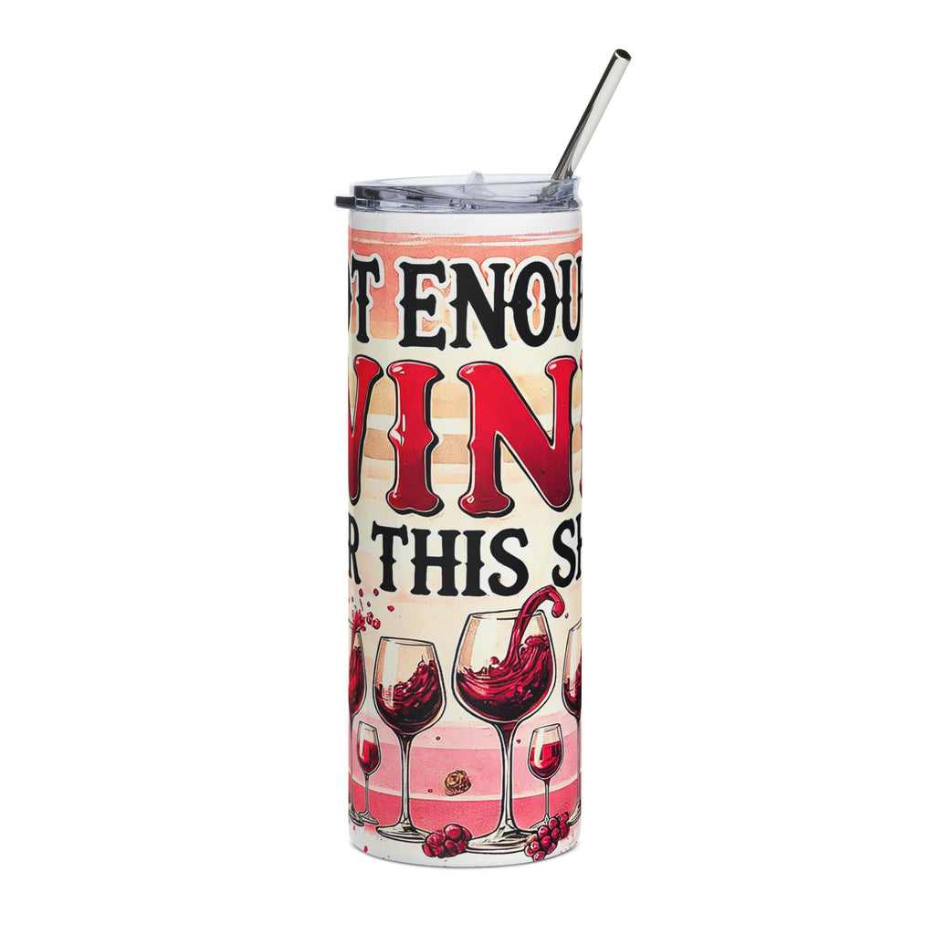 “Not Enough Wine For This S***” 20oz Stainless Steel Wine Tumbler